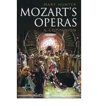 Mozart’s Operas: A Companion [ペーパーバック] Hunter， Mary Mozart's Operas: A Companion: Mary Hunter: Amazon.com: Books